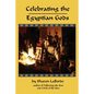Celebrating the Egyptian Gods - Paperback