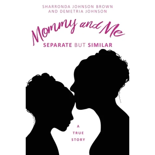 Mommy and Me: Separate but similar A True Story - Paperback