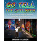 Go Tell The Children: A transformative shortcut through highlights in Black History - Paperback