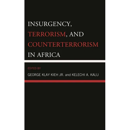 Insurgency, Terrorism, and Counterterrorism in Africa - Hardcover
