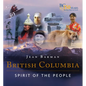 British Columbia: Spirit of the People - Hardcover