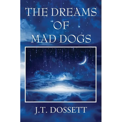 The Dreams of Mad Dogs - Paperback