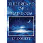 The Dreams of Mad Dogs - Paperback