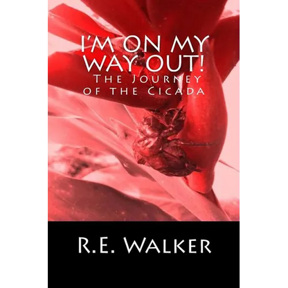 I'm On My Way Out! The Journey of the Cicada - Paperback