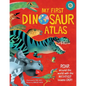 My First Dinosaur Atlas: Roar Around the World with the Mightiest Beasts Ever! (Dinosaur Books for Kids, Prehistoric Reference Book) - Hardcover