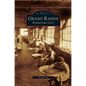 Grand Rapids: Furniture City - Hardcover