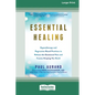 Essential Healing: Hypnotherapy and Regression-Based Practices to Release the Emotional Pain and Trauma Keeping You Stuck [16pt Large Print Edition] - Paperback