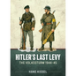 Hitler's Last Levy: The Volkssturm 1944-45 - Paperback