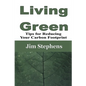 Living Green: Tips for Reducing Your Carbon Footprint - Paperback