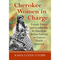 Cherokee Women in Charge: Female Power and Leadership in American Indian Nations of Eastern North America - Paperback