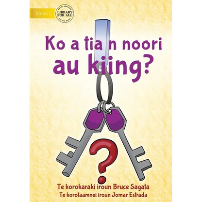 Have You Seen My Keys? - Ko a tia n noori au kiing? (Te Kiribati) - Paperback