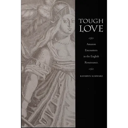 Tough Love: Amazon Encounters in the English Renaissance - Paperback
