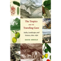 The Tropics and the Traveling Gaze: India, Landscape, and Science, 1800-1856 - Paperback