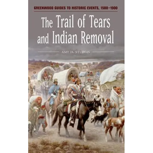 The Trail of Tears and Indian Removal - Hardcover