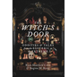 The Witch's Door: Oddities and Tales from the Esoteric to the Extreme - Hardcover