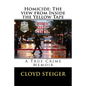 Homicide: The View from Inside the Yellow Tape - Paperback
