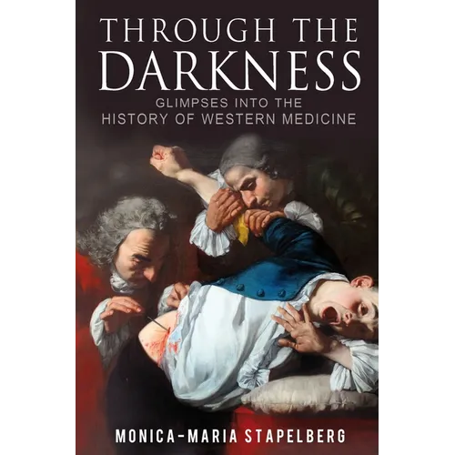 Through the Darkness: Glimpses into the history of western medicine - Paperback