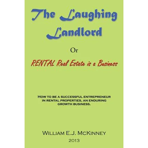 The Laughing Landlord: Rental Real Estate Is a Business - Paperback