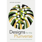 Designs for the Pluriverse: Radical Interdependence, Autonomy, and the Making of Worlds - Hardcover