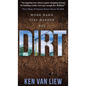 Dirt: Work Hard, Play Harder - Hardcover