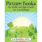 Picture Books for Middle and High School? Are You Kidding? - Paperback