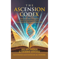 The Ascension Codex: Preparing for the Cosmic Shift of November 22, 2033, Through Ninth-Dimensional Living - Hardcover