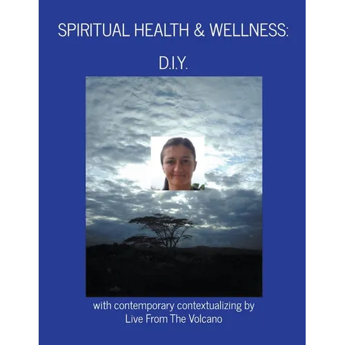 Spiritual Health & Wellness: "D.I.Y." - Paperback