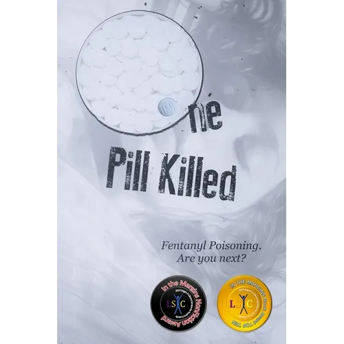 One Pill Killed: Fentanyl Poisoning. Are you Next? - Paperback