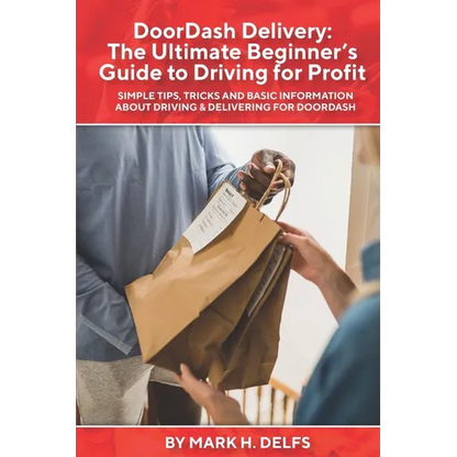 DoorDash Delivery: The Ultimate Getting Started Guide to Driving for Profit - Paperback