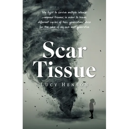 Scar Tissue: My Fight to Survive Multiple Intense Compound Traumas - Paperback
