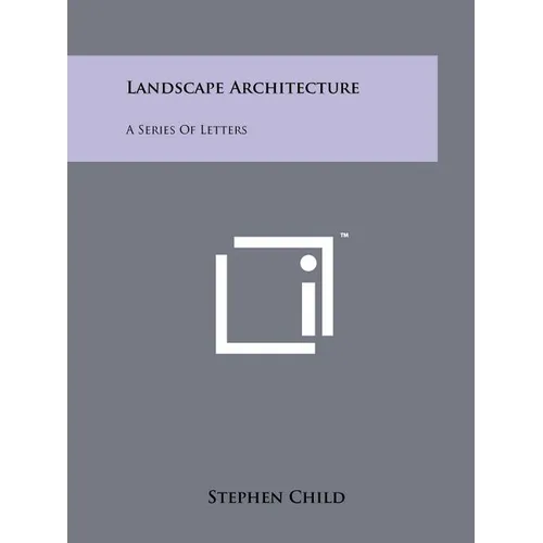 Landscape Architecture: A Series Of Letters - Paperback