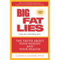 Big Fat Lies: The Truth about Your Weight and Your Health - Paperback