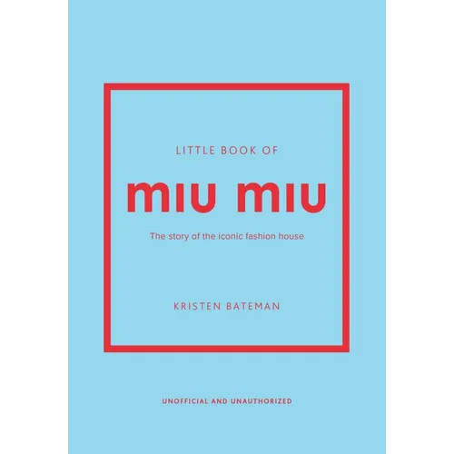 Little Book of Miu Miu: The Story of the Iconic Fashion House - Hardcover