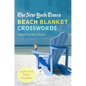 The New York Times Beach Blanket Crosswords: Light and Easy Puzzles - Paperback