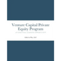 Venture Capital Private Equity Program: An Essential Learning Opportunity - Paperback
