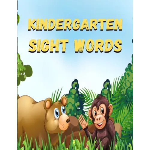 kindergarten sight words: kindergarten sight words: Sight words kindergarten, sight words for preschoolers, sight words first grade, sight words - Paperback