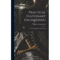 Practical Stationary Engineering: In Form of Questions and Answers - Hardcover