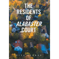The Residents of Alabaster Court - Hardcover