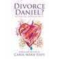 Divorce Daniel?: My survival depended on it. - Paperback