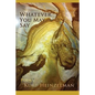 Whatever You May Say - Paperback