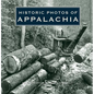 Historic Photos of Appalachia - Hardcover