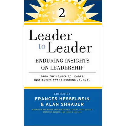 Leader to Leader 2: Enduring Insights on Leadership from the Leader to Leader Institute's Award Winning Journal - Paperback