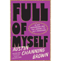 Full of Myself: Black Womanhood and the Journey to Self-Possession - Hardcover