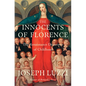 The Innocents of Florence: The Renaissance Discovery of Childhood - Hardcover