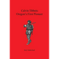 Calvin Tibbets: Oregon's First Pioneer - Paperback