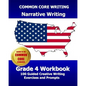 COMMON CORE WRITING Narrative Writing Grade 4 Workbook: 100 Guided Creative Writing Exercises and Prompts - Paperback