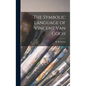 The Symbolic Language of Vincent Van Gogh - Hardcover