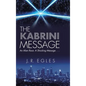 The Kabrini Message: An Alien Race. a Shocking Message . . . - Hardcover