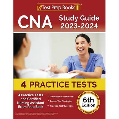 CNA Study Guide 2023-2024: 4 Practice Tests and Certified Nursing Assistant Exam Prep Book [6th Edition] - Paperback