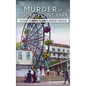 Murder at Rocky Point Park: Tragedy in Rhode Island's Summer Paradise - Hardcover